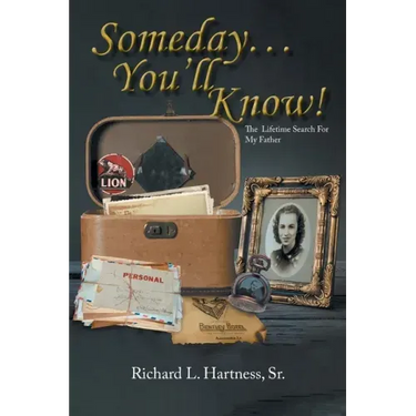 Someday... You'll Know!: The Lifetime Search For My Father