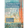 The Politics of Theory and the Practice of Critical Librarianship