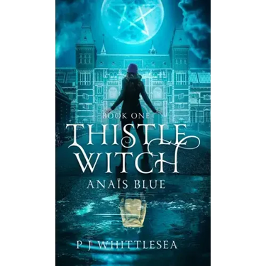 Thistle Witch: Anaïs Blue Book One