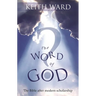 The Word of God: The Bible After Modern Scholarship