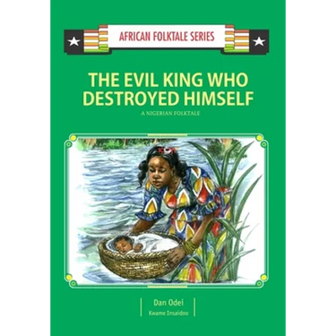 The Evil King Who Destroyed Himself: A Nigerian Folktale
