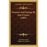 Sermons And Sayings By Sam P. Jones (1885)