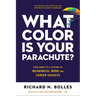 What Color Is Your Parachute?: Your Guide to a Lifetime of Meaningful Work and Career Success