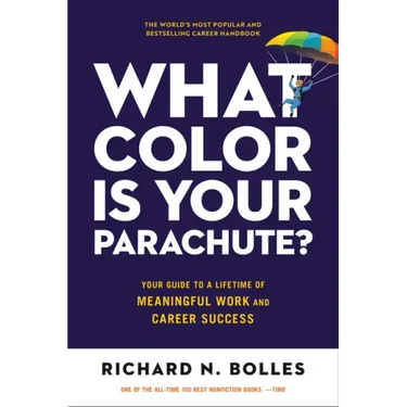 What Color Is Your Parachute?: Your Guide to a Lifetime of Meaningful Work and Career Success