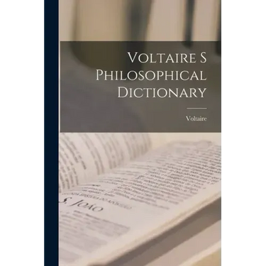 Voltaire s Philosophical Dictionary