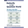 The Butterfly in the Quantum World: The story of the most fascinating quantum fractal