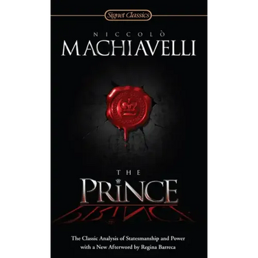 The Prince: The Classic Analysis of Statesmanship and Power