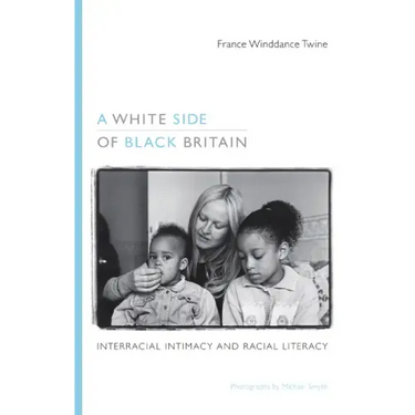 A White Side of Black Britain: Interracial Intimacy and Racial Literacy