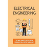 Electrical Engineering: The Basic Subjects Of Electrical Designing For A Century And A Half: Electrical Engineering Apprenticeship
