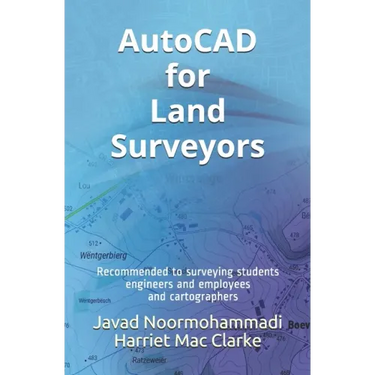 AutoCAD for Land Surveyors: Recommended to surveying students, engineers and employees, and cartographers