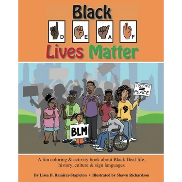 Black Deaf Lives Matter: A fun coloring & activity book about Black Deaf life, history, culture & sign language
