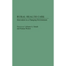 Rural Health Care: Innovation in a Changing Environment