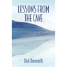 LESSONS FROM THE CAVE and others after leaving the cave
