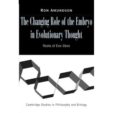 The Changing Role of the Embryo in Evolutionary Thought: Roots of Evo-Devo