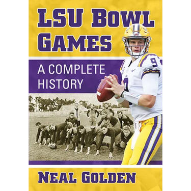LSU Bowl Games: A Complete History