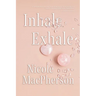 Inhale Exhale
