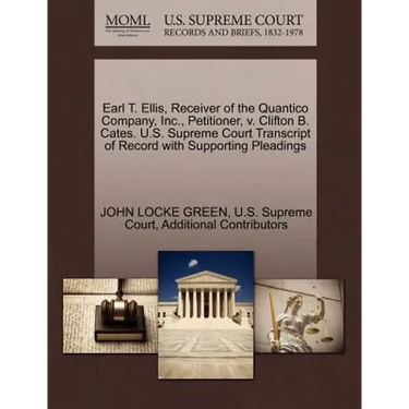 Earl T. Ellis, Receiver of the Quantico Company, Inc., Petitioner, V. Clifton B. Cates. U.S. Supreme Court Transcript of Record with Supporting Pleadi