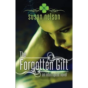 The Forgotten Gift: An Interrupted Novel