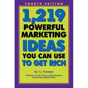 1,219 Powerful Marketing Ideas You Can Use to Get Rich