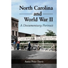 North Carolina and World War II: A Documentary Portrait