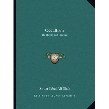 Occultism: Its Theory and Practice