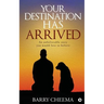 Your Destination Has Arrived: An Unbelievable Story You Would Love to Believe