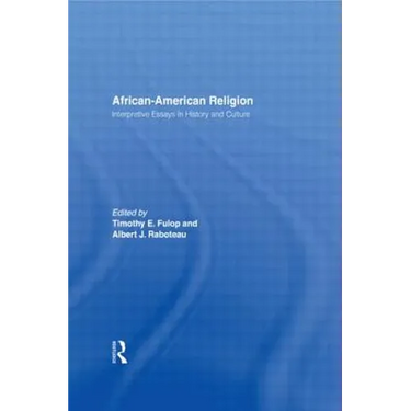 African-American Religion: Interpretive Essays in History and Culture