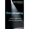 Storyshowing: How to Stand Out from the Storytellers
