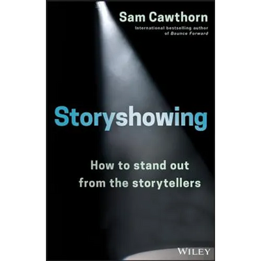 Storyshowing: How to Stand Out from the Storytellers