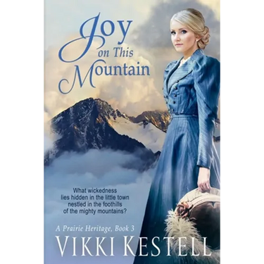Joy on This Mountain (A Prairie Heritage, Book 3)