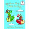 Fred and Ted Like to Fly