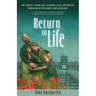 Return to Life: The Story of a Young Girl's Strength, Faith, and Survival During One of the Darkest Times in History