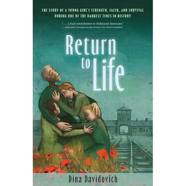 Return to Life: The Story of a Young Girl's Strength, Faith, and Survival During One of the Darkest Times in History