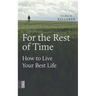 For the Rest of Time: How to Live Your Best Life