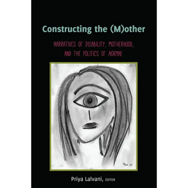 Constructing the (M)Other: Narratives of Disability, Motherhood, and the Politics of «Normal»