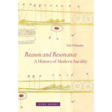 Reason and Resonance: A History of Modern Aurality