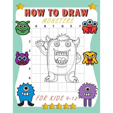 how to draw monsters for kids 9-12: Learn How To Draw Cute And Adorable Monsters - Learn How to Draw Monsters for Kids with Step by Step