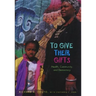 To Give Their Gifts: Health, Community, and Democracy