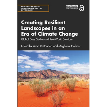 Creating Resilient Landscapes in an Era of Climate Change: Global Case Studies and Real-World Solutions
