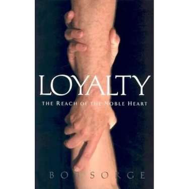 Loyalty: The Reach of the Noble Heart