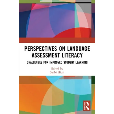 Perspectives on Language Assessment Literacy: Challenges for Improved Student Learning