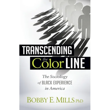 Transcending the Color Line: The Sociology of Black Experience in America