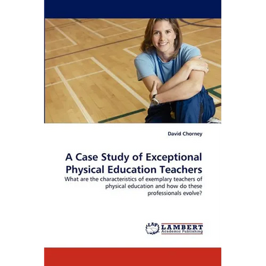 A Case Study of Exceptional Physical Education Teachers