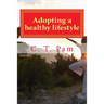 Adopting a healthy lifestyle: - For an active body and mind