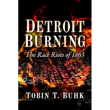 Detroit Burning: The Race Riots of 1863