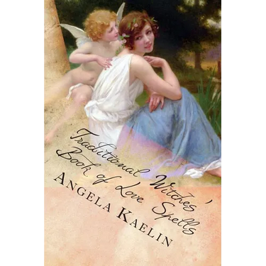 Traditional Witches' Book of Love Spells