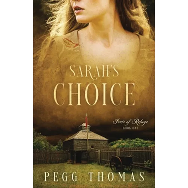 Sarah's Choice: Forts of Refuge - Book One