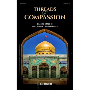 Threads of Compassion- Healing Hands in Lady Zainab's Neighborhood
