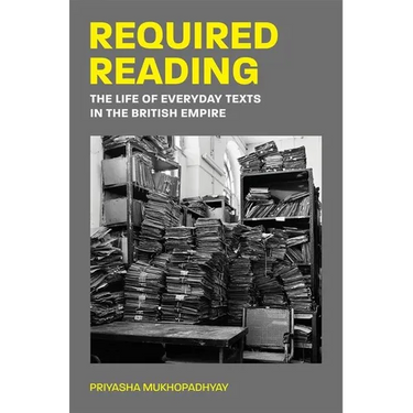 Required Reading: The Life of Everyday Texts in the British Empire