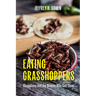 Eating Grasshoppers: Chapulines and the Women Who Sell Them